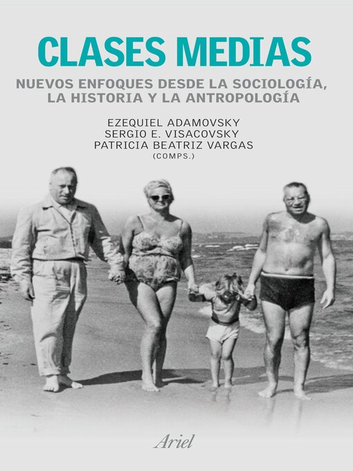 Title details for Clases medias. Nuevos enfoques desde la sociología, la historia y la antropologí by Patricia Vargas - Available